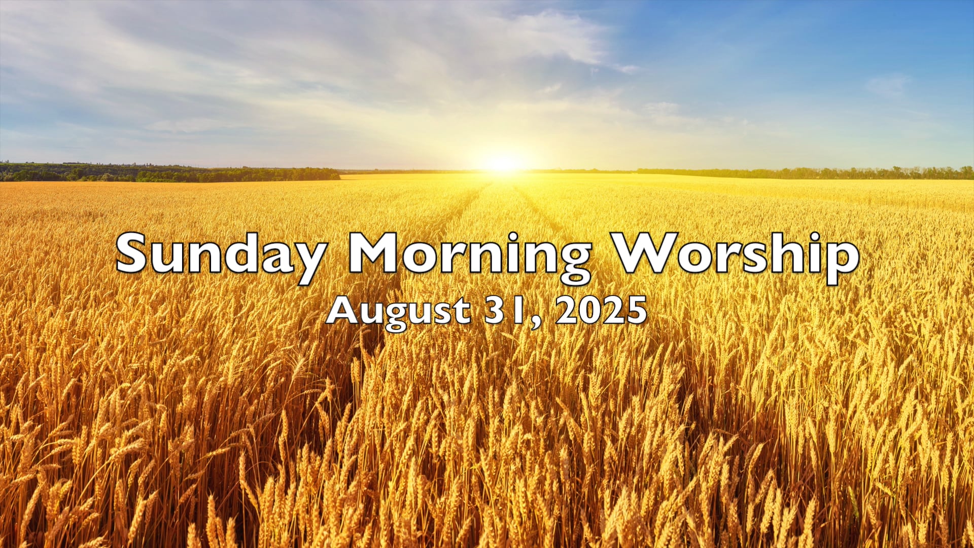 WCCA Sunday Morning Worship - August 31, 2025