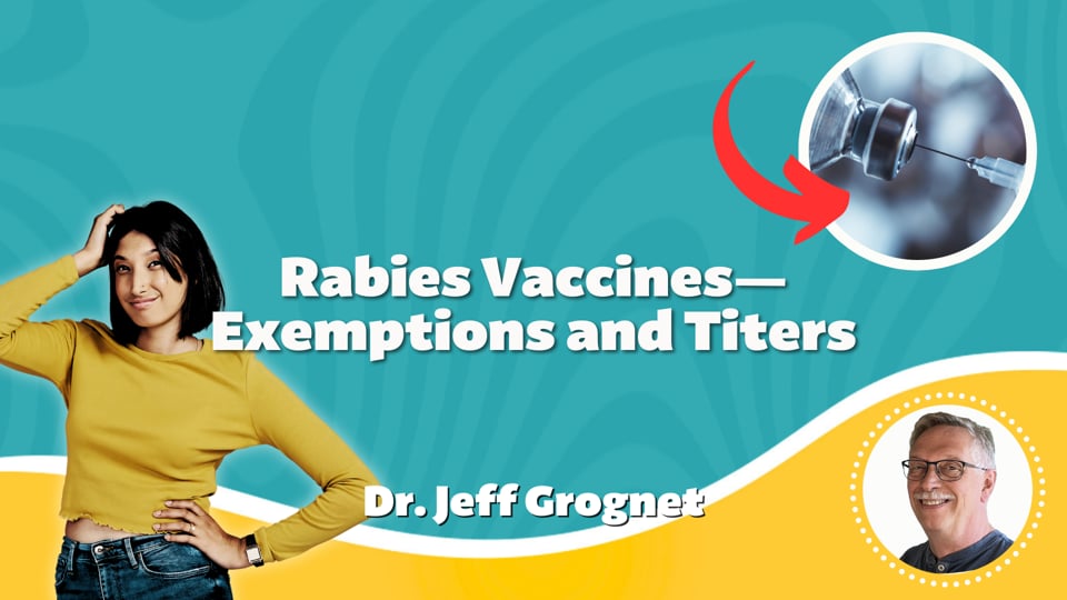Rabies Vaccines—Exemptions and Titers