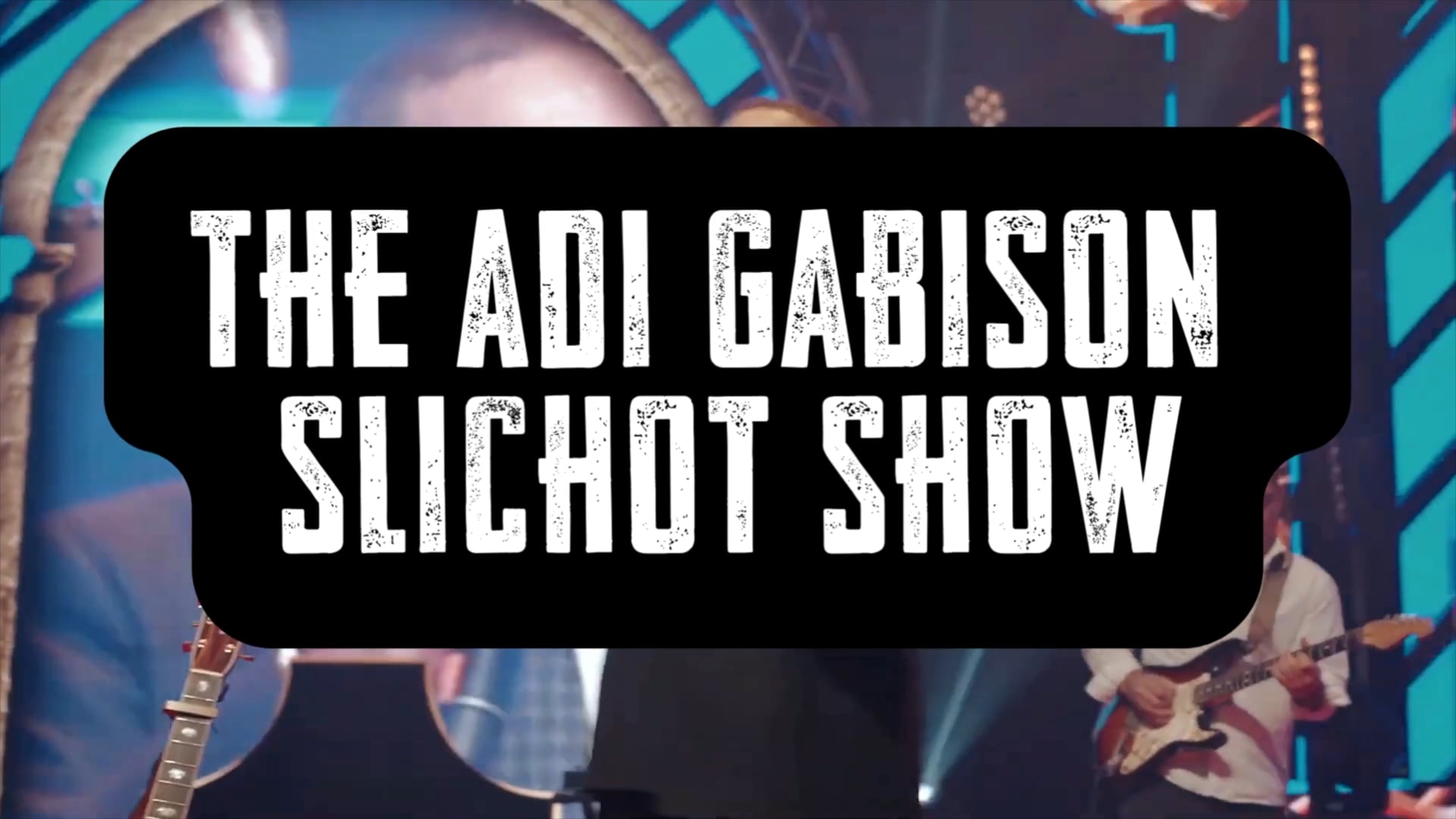 ADI GABISON SLICHOT TOUR 2025 - English