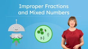 Improper Fractions and Mixed Numbers