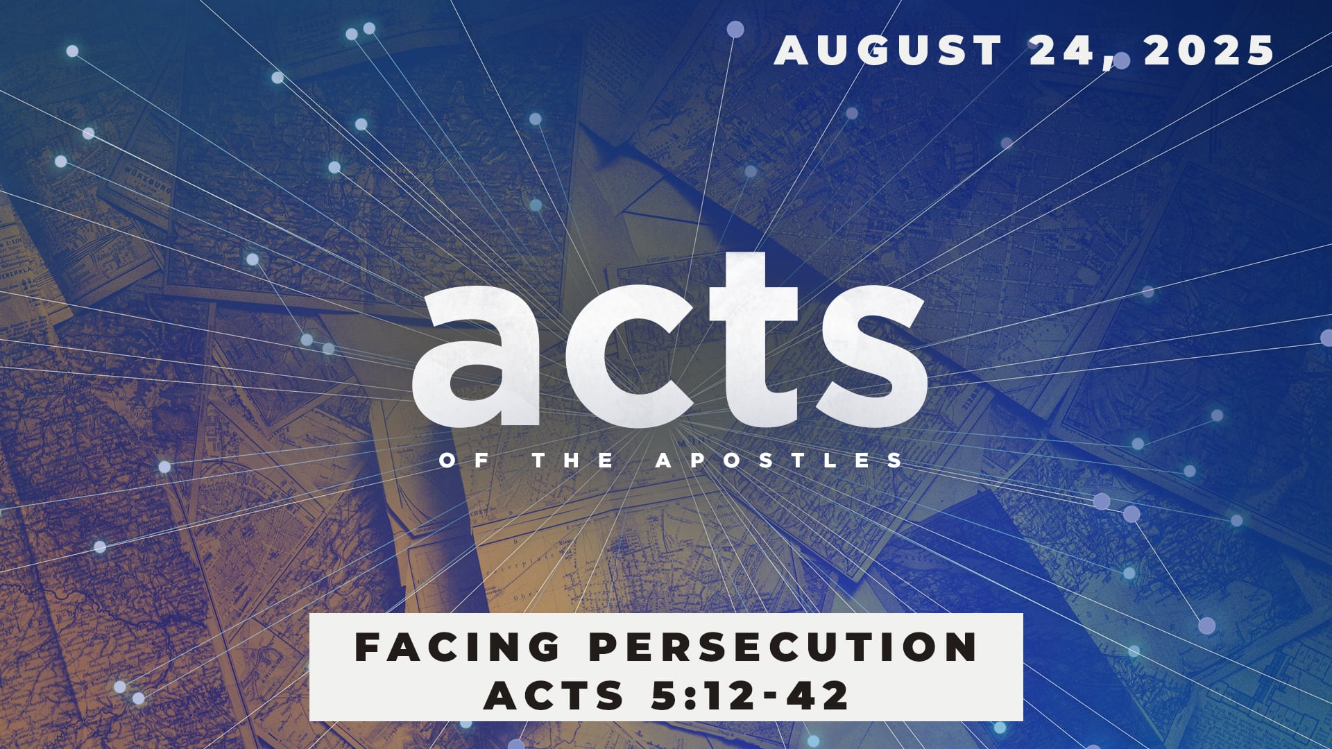 August 24, 2025 - Acts: Facing Persecution - Acts 4:32-5:11