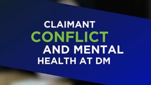 Claimant Conflict and Mental Health at DM