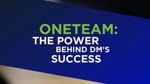 ONETEAM: The Power Behind DM’s Success