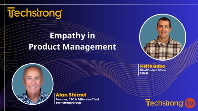 Empathy in Product Management: Insights from Solo.io's Keith Babo