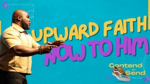 Upward Faith - Now To Him