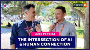 The Intersection of AI & Human Connection with Luke Pereira | Sound of Inbound
