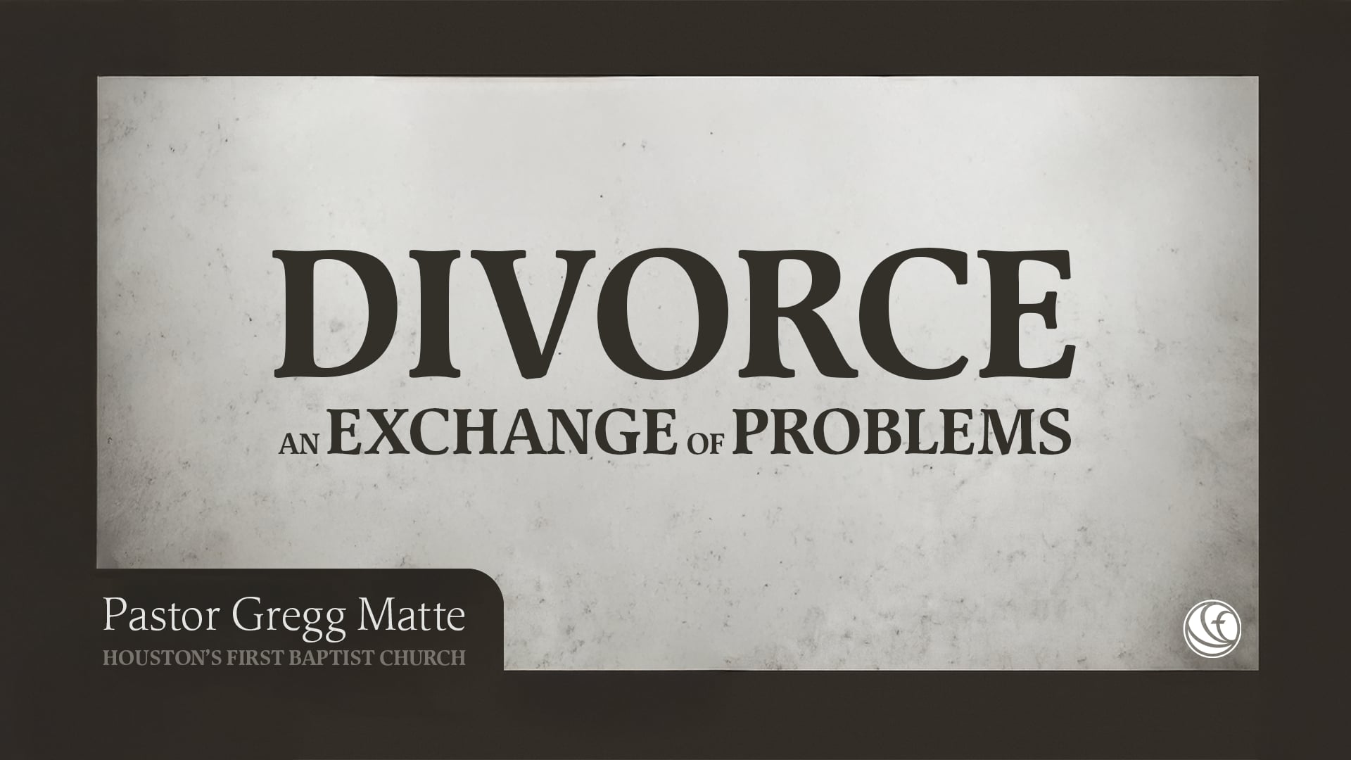 HFBC Message: Isaac: Part 4 - Divorce: An Exchange of Problems