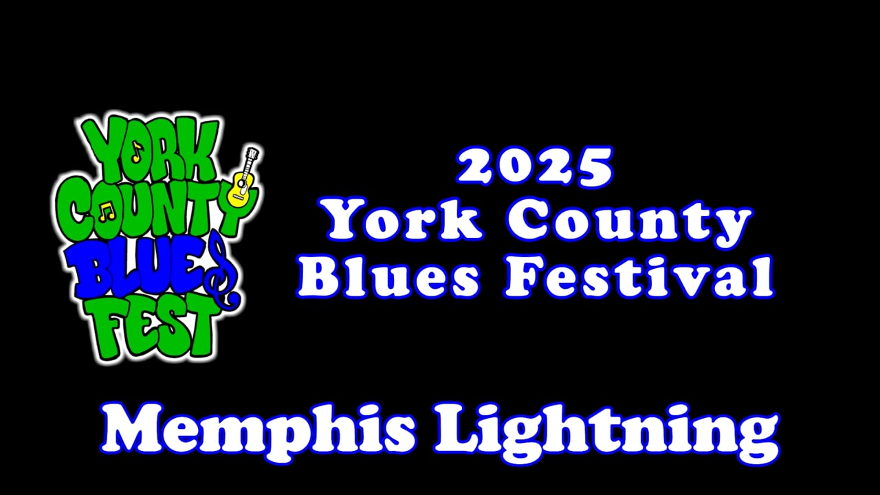 2025 York County Blues Fest-Memphis Lightning