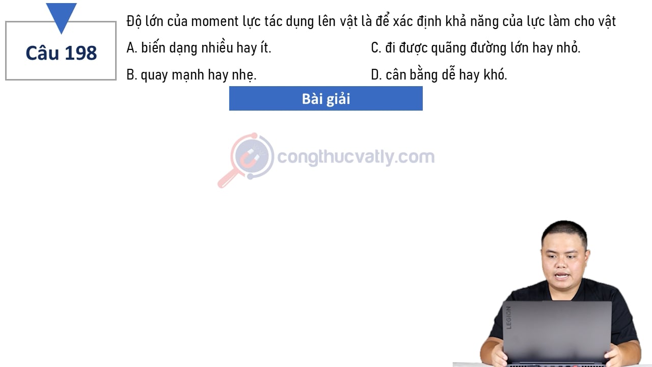 Độ lớn của moment lực tác dụng lên vật là để xác định khả năng của lực làm cho vật