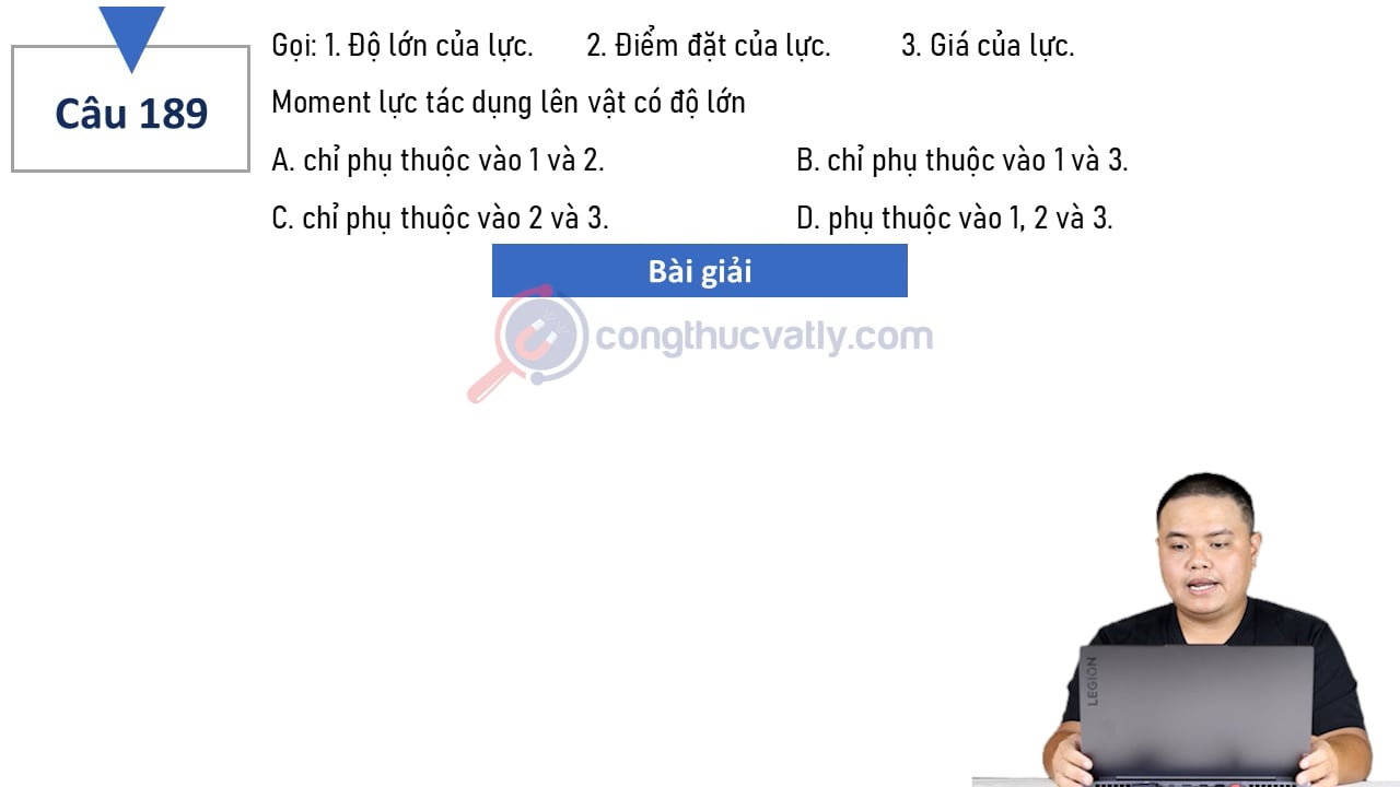 Gọi: 1. Độ lớn của lực. 2. Điểm đặt của lực. 3. Giá của lực. Moment lực tác dụng lên vật có độ lớn