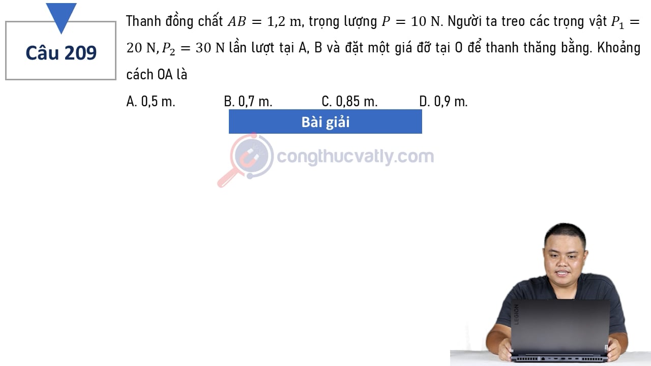 Thanh đồng chất AB = 1,2 m, trọng lượng P = 10 N. Người ta treo các trọng vật P1 = 20 N, P2 = 30 N lần lượt tại A, B và đặt một giá đỡ tại O để thanh thăng bằng.