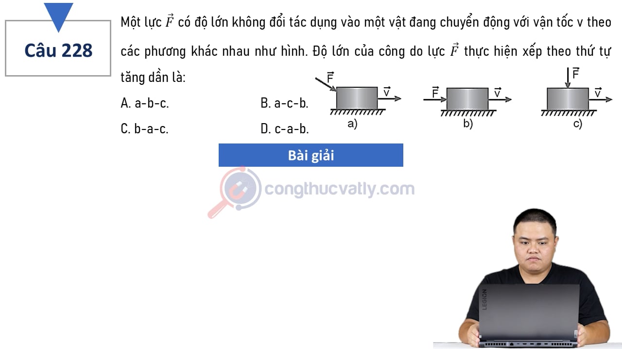 Một lực vectơ F có độ lớn không đổi tác dụng vào một vật đang chuyển động với vận tốc v theo các phương khác nhau như hình.