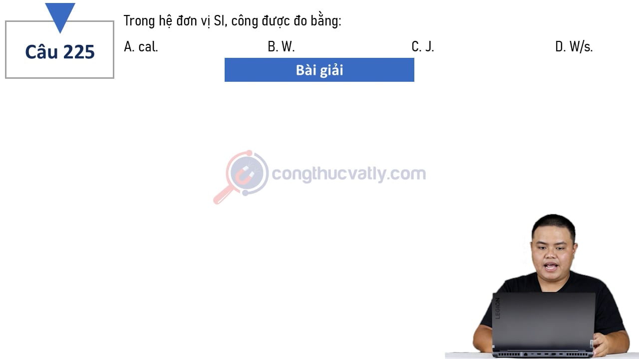 Trong hệ đơn vị SI, công được đo bằng: