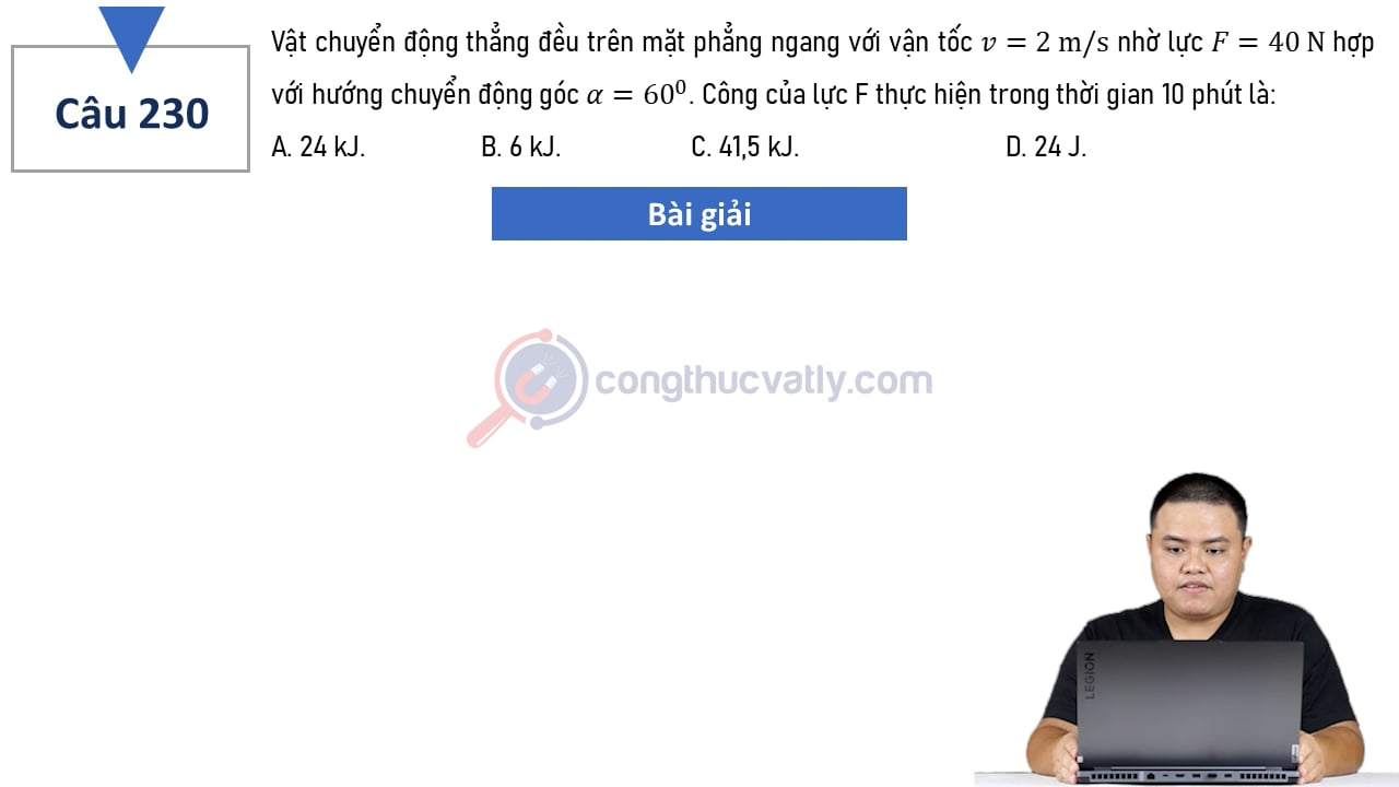 Vật chuyển động thẳng đều trên mặt phẳng ngang với vận tốc v = 2 m/s nhờ lực F = 40 N hợp với hướng chuyển động góc alpha = 60 độ.