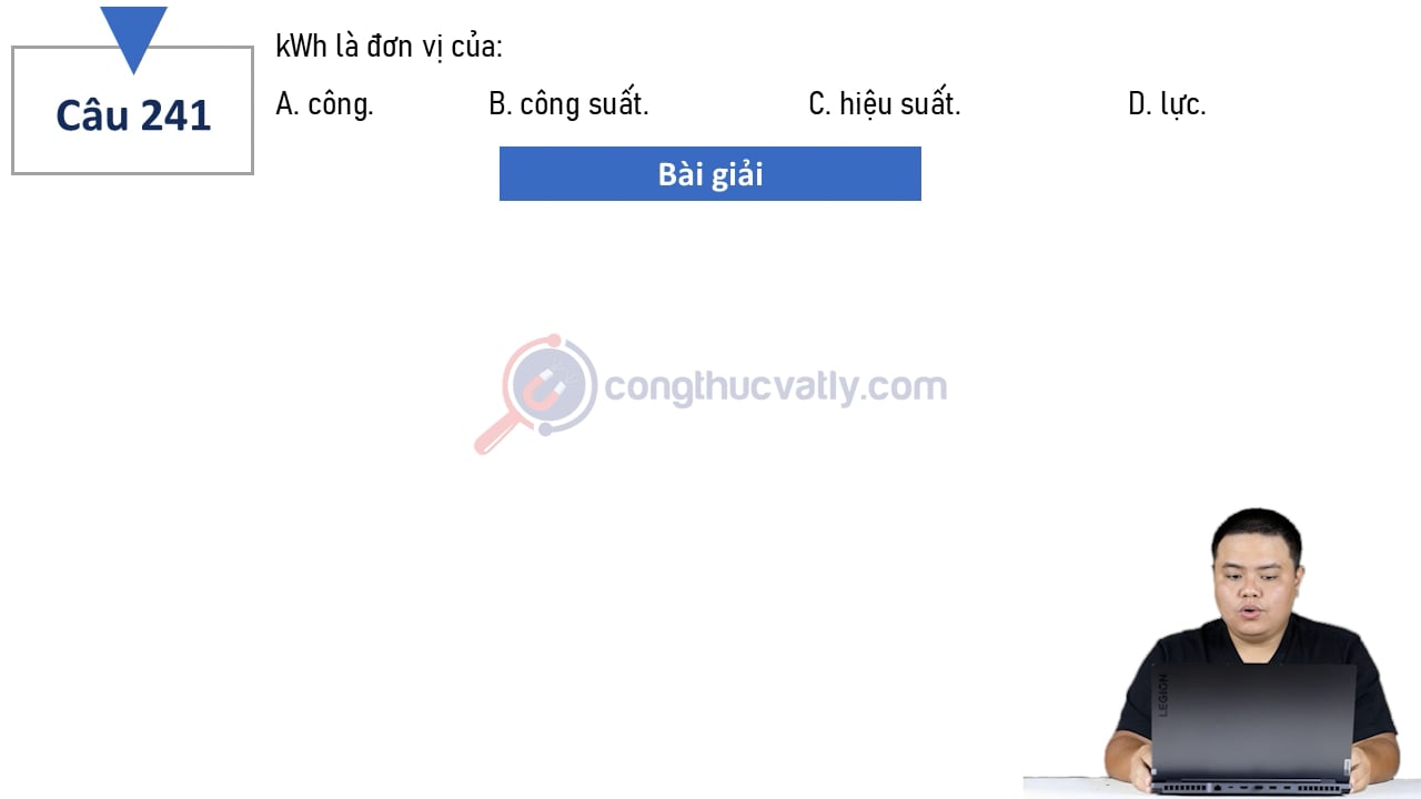 kWh là đơn vị của: