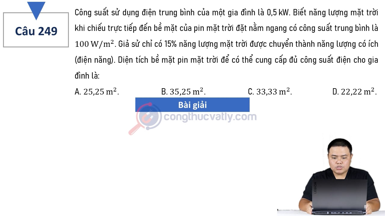 Công suất sử dụng điện trung bình của một gia đình là 0,5 kW. Biết năng lượng mặt trời khi chiếu trực tiếp đến bề mặt của pin mặt trời đạt nằm ngang có công suất trung bình là 100 W/m^2.
