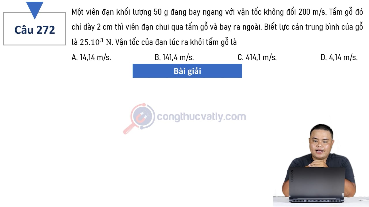 Một viên đạn khối lượng 50 g đang bay ngang với vận tốc không đổi 200 m/s.