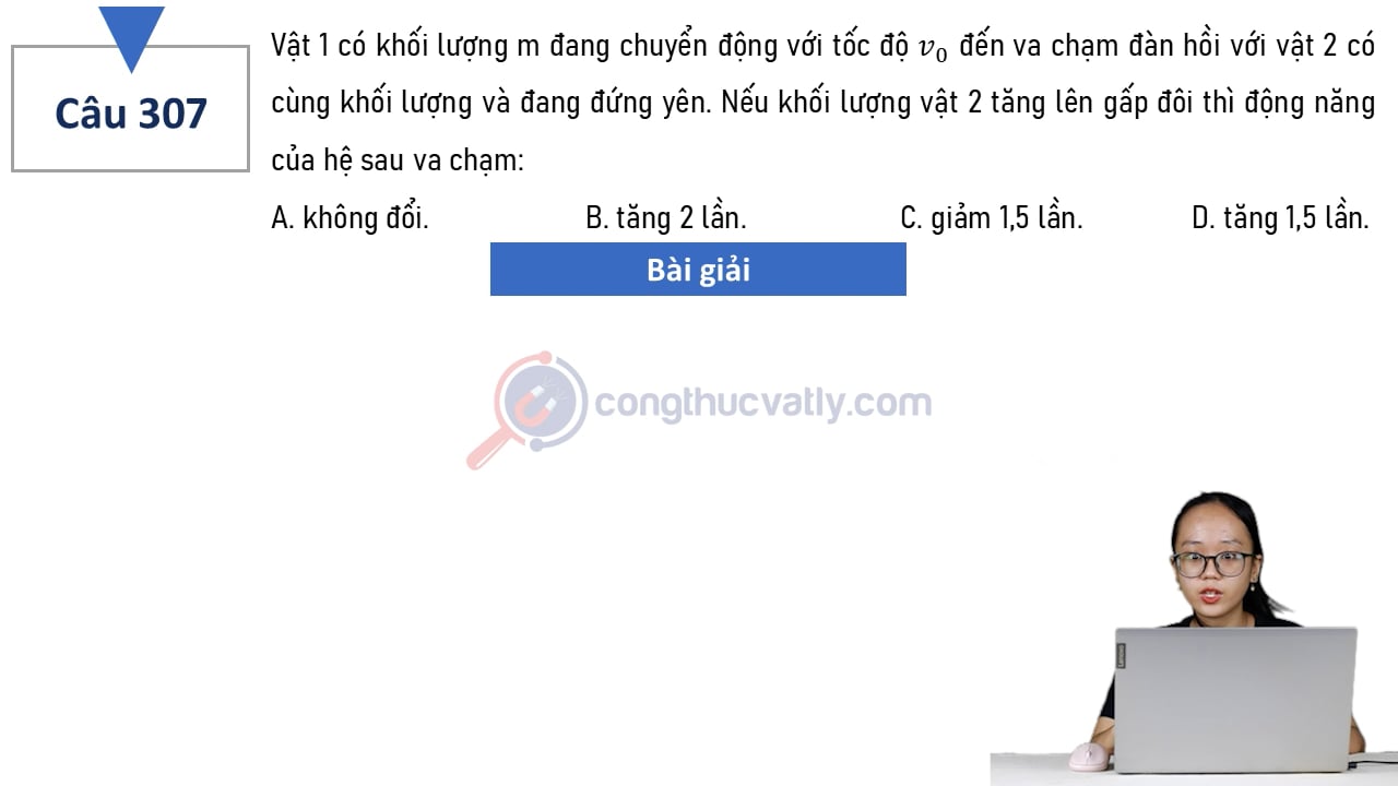 Vật 1 có khối lượng m đang chuyển động với tốc độ v0 đến va chạm đàn hồi với vật 2 có cùng khối lượng và đang đứng yên.