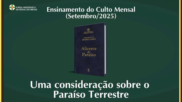 Capa do vídeo “Ensinamento "Uma consideração sobre o Paraíso Terrestre" - Setembro / 2025”