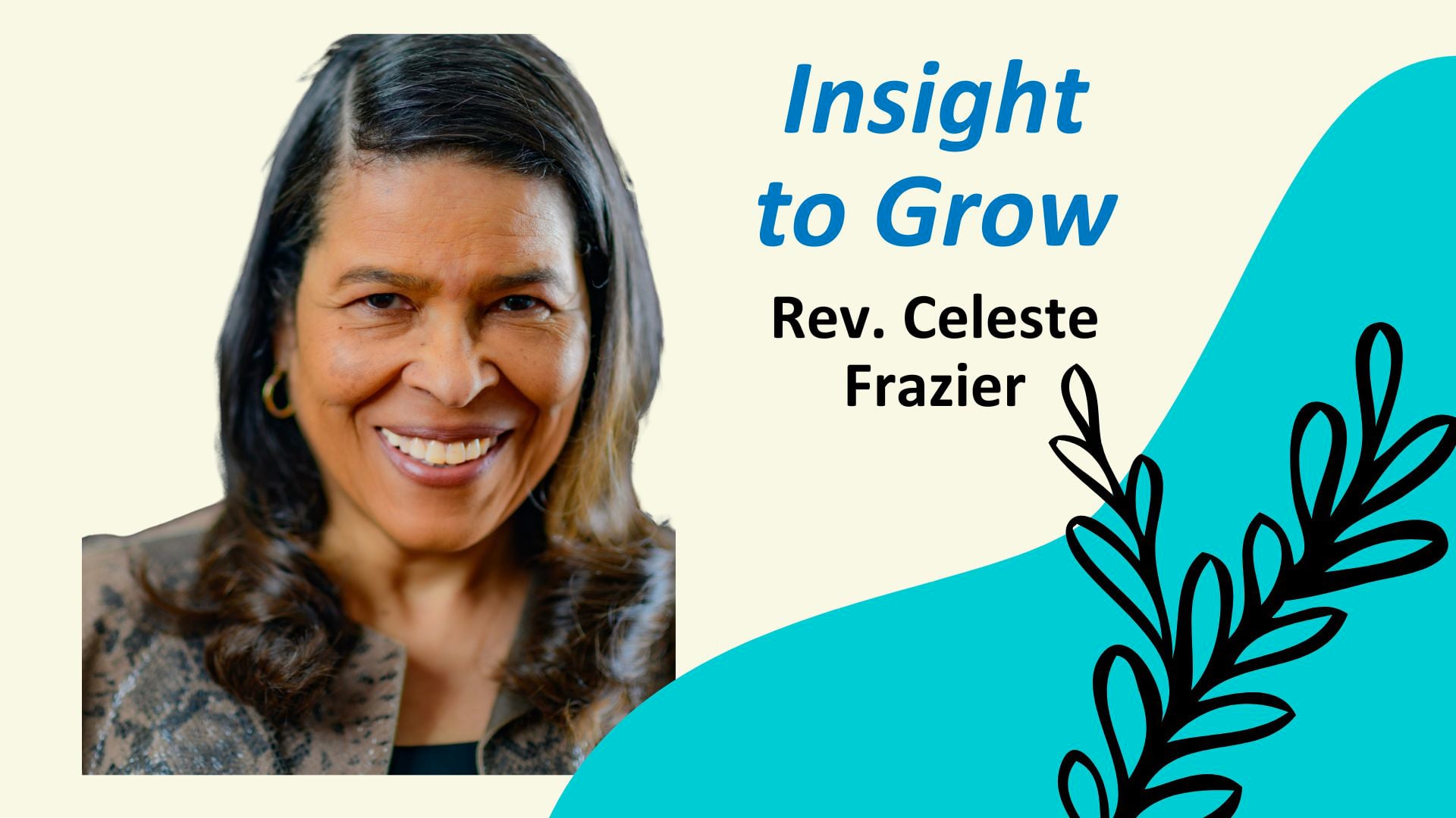 "Insight to Grow" with Rev. Celeste
