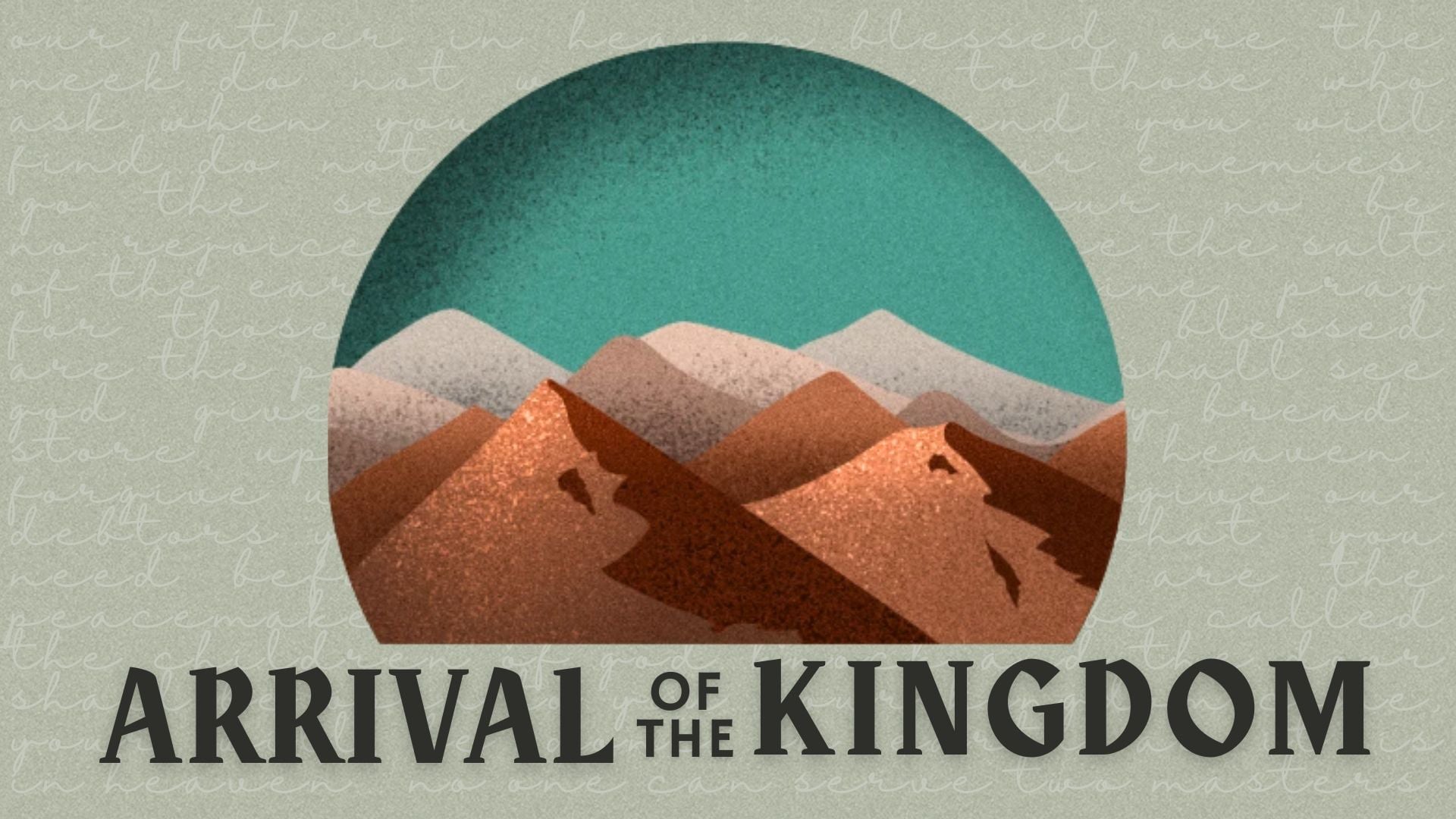 9.7.25 - The Arrival of the Kingdom