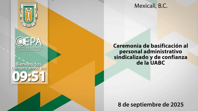 Ceremonia de Basificación al personal administrativo sindicalizado y de confianza de la UABC