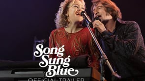 Song Sung Blue  | Official Trailer