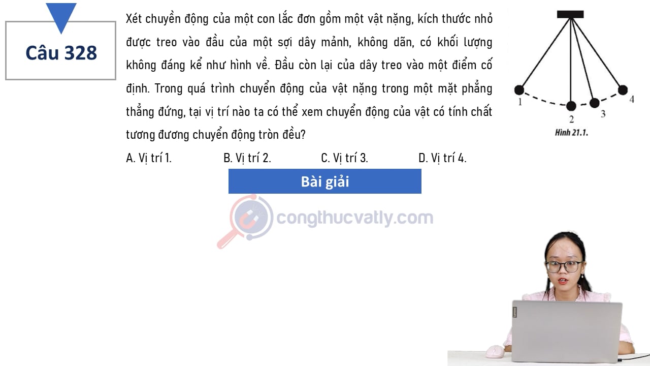 Xét chuyển động của một con lắc đơn gồm một vật nặng, kích thước nhỏ được treo vào đầu của một sợi dây mảnh, không dãn, có khối lượng không đáng kể như hình vẽ.