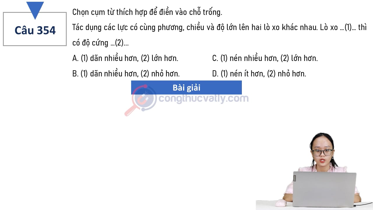 Chọn cụm từ thích hợp để điền vào chỗ trống. Tác dụng các lực có cùng phương, chiều và độ lớn lên hai lò xo khác nhau.
