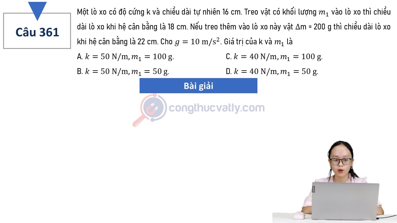 Một lò xo có độ cứng k và chiều dài tự nhiên 16 cm. Giá trị của k và m1 là