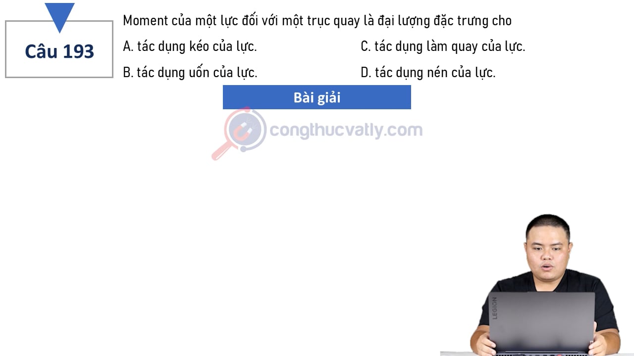 Moment của một lực đối với một trục quay là đại lượng đặc trưng cho