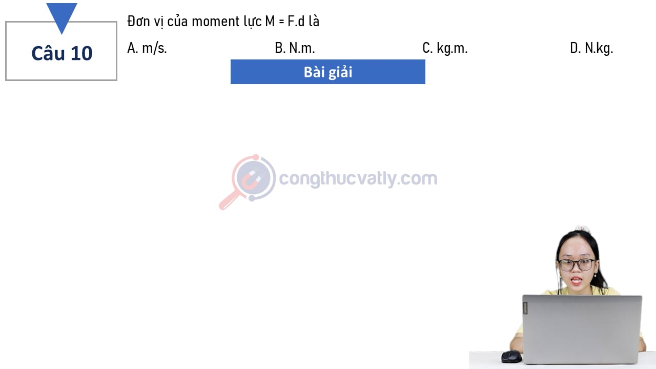 Đơn vị của moment lực M = F.d là