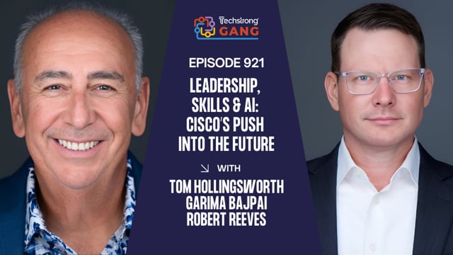 Leadership, Skills & AI: Cisco’s Push Into the Future | TSG Ep. 921