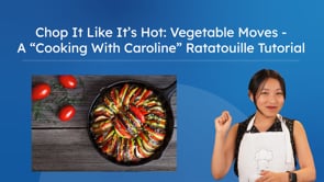 Chop It Like It’s Hot - A “Cooking With Caroline” Ratatouille Tutorial