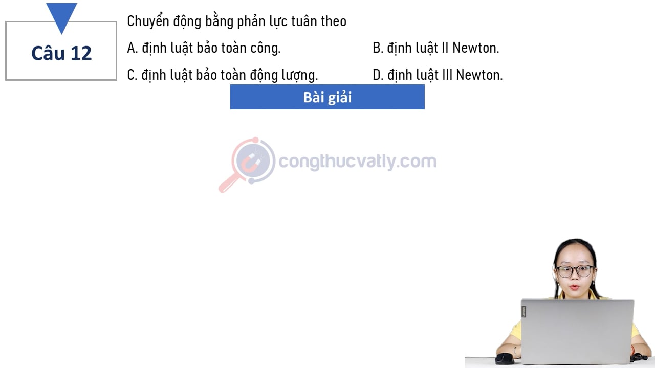 Chuyển động bằng phản lực tuân theo định luật bảo toàn công. 
