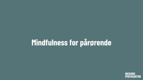 Mindfulness for pårørende
