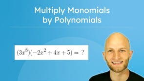Multiply Monomials by Polynomials
