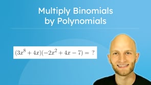 Multiply Binomials by Polynomials