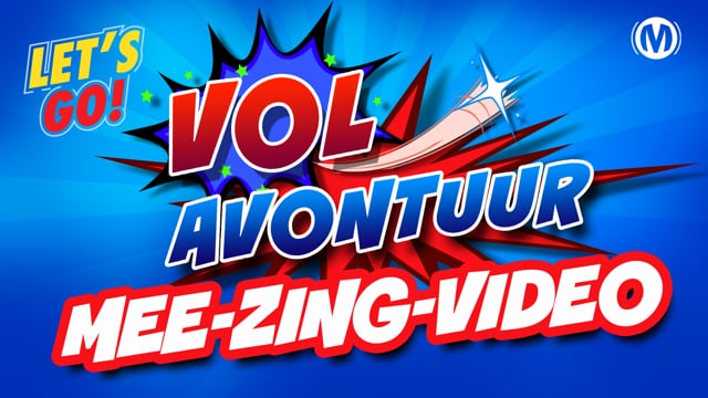 Vol avontuur - Songtekstvideo