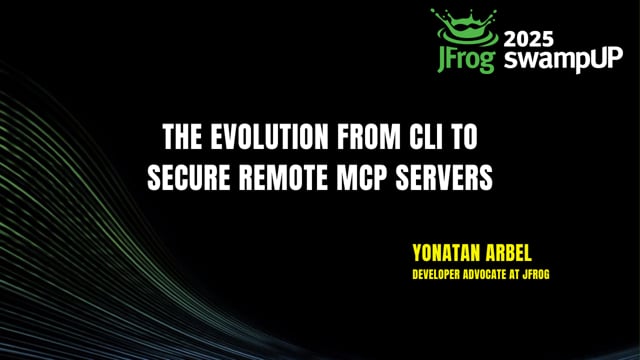 JFrog’s Yonatan Arbel on the Evolution from CLI to Secure Remote MCP Servers | swampUP 2025