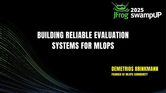 Demetrios Brinkmann on Building Reliable Evaluation Systems for MLOps | swampUP 2025