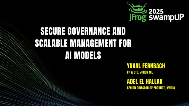 Secure Governance and Scalable Management for AI Models with Yuval Fernbach and Adel El Hallak | swampUP 2025