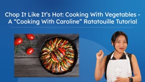 Chop It Like Its Hot: Cooking With Vegetables – A Cooking With Caroline Ratatouille Tutorial