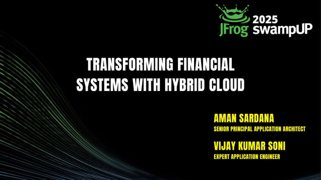 Aman Sardana and Vijay Kumar Soni on Transforming Financial Systems with Hybrid Cloud | swampUP 2025