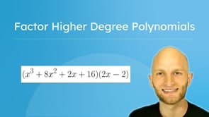 Factor Higher Degree Polynomials