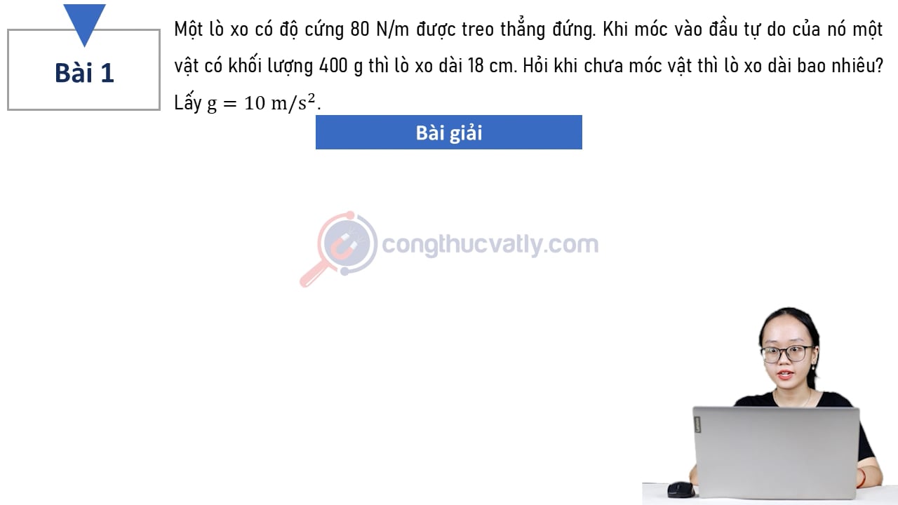 Một lò xo có độ cứng 80 N/m được treo thẳng đứng. Hỏi khi chưa móc vật thì lò xo dài bao nhiêu? Lấy g = 10 m/s^2.