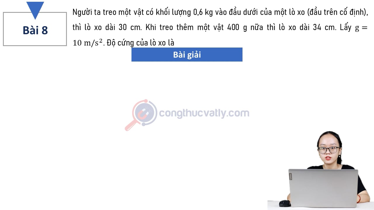 Người ta treo một vật có khối lượng 0,6 kg vào đầu dưới của một lò xo (đầu trên cố định), thì lò xo dài 30 cm. Độ cứng của lò xo là