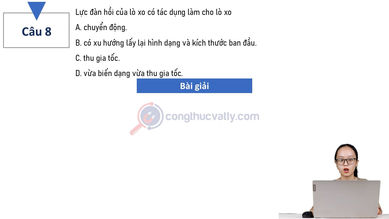 Lực đàn hồi của lò xo có tác dụng làm cho lò xo