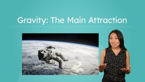 Gravity: The Main Attraction