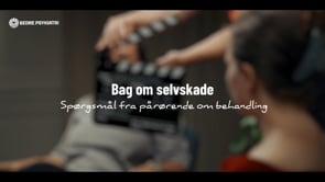 Bag om selvskade: Spørgsmål fra pårørende om behandling